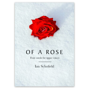 Of A Rose - Mixed Voices